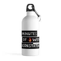 15 Minutes of Fire - Stainless Steel Water Bottle