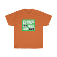 15 MINUTES OF FIRE(GREEN) - Unisex Heavy Cotton Tee