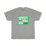 15 MINUTES OF FIRE(GREEN) - Unisex Heavy Cotton Tee