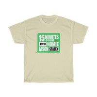 15 MINUTES OF FIRE(GREEN) - Unisex Heavy Cotton Tee