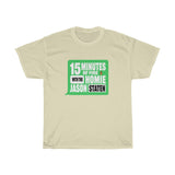 15 MINUTES OF FIRE(GREEN) - Unisex Heavy Cotton Tee