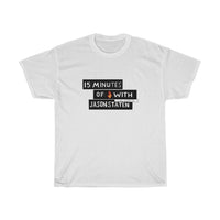 15 Minutes of Fire (MUG) - Unisex Heavy Cotton Tee