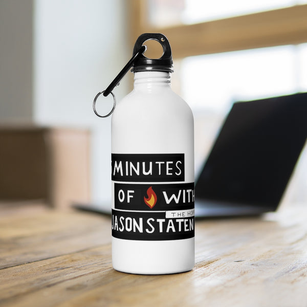 15 Minutes of Fire - Stainless Steel Water Bottle
