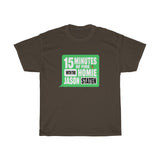 15 MINUTES OF FIRE(GREEN) - Unisex Heavy Cotton Tee